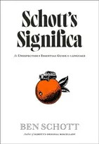 KNYGA Schott Ben Schott’s Significa: An Unexpectedly Essential Guide to Language