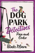 KNYGA Mara, Blake Paw and Order: The paw-some cosy mystery that barks up all the right trees!