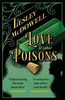 KNYGA McDowell, Lesley Love and Other Poisons: a gripping historical tale of scandal and murder, based on a true story