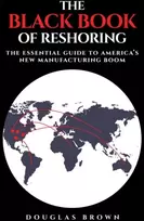 KNYGA Brown Douglas Chiefresourceofficercom Juodas Book of Reshoring: The Essential Guide to America's New Manufacturing Boom