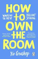 KNYGA Groskop, Viv How to Own the Room: Women and the Art of Brilliant Speaking