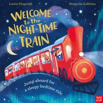 KNYGA Fitzgerald Louise Welcome to the Night-Time Train: Jump aboard for a sleepy bedtime ride