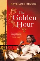 KNYGA Brown Kate Lord Golden Hour: 'An exquisite story of love and the enduring power of friendship' Ruth Hogan