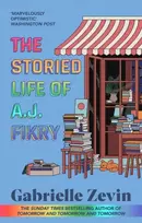KNYGA Zevin, Gabrielle Storied Life of A.J. Fikry: by the Sunday Times bestselling author of Tomorrow & Tomorrow & Tomorrow 4/11/23