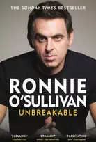 KNYGA O'Sullivan, Ronnie Unbreakable: The Instant Sunday Times Bestseller 'Reading this is like watching an O'Sullivan Break' Stephen Fry