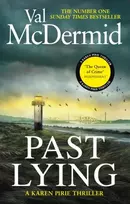 KNYGA McDermid, Val Past Lying: the twisty, bestselling thriller starring Karen Pirie