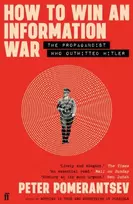 KNYGA Pomerantsev, Peter How to Win an Information War: The Propagandist Who Outwitted Hitler: BBC R4 Book of the Week