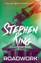 KNYGA King, Stephen; Bachman, Richard Roadwork: from No. 1 bestseller Stephen King writing as Richard Bachman
