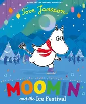 KNYGA Jansson, Tove Moomin and the Ice Festival