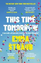 KNYGA Straub, Emma This Time Tomorrow: The tender and witty new novel from the New York Times bestselling author of All Adults Here