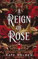 KNYGA Golden Kate Reign of Rose: An addictive enemies-to-lovers fantasy romance (The Sacred Stones, Book 3)