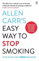 KNYGA Carr, Allen Allen Carr's Easy Way to Stop Smoking: Read this book and you'll never smoke a cigarette again