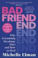 KNYGA Elman Michelle Bad Friend: Why Friendship Breakups Hurt and How to