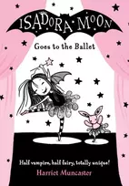KNYGA Muncaster, Harriet (, Barton le Clay, Bedfordshire, UK) Isadora Moon Goes to the Ballet