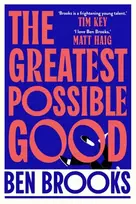 KNYGA Brooks Ben Greatest Possible Good: Shortlisted for the Sunday Times Young Writer of the Year Award