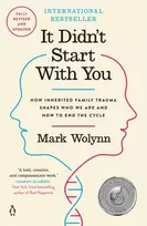 KNYGA Wolynn, Mark It Didn't Start With You: How Inherited Family Trauma Shapes Who We Are and How to End the Cycle
