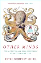 KNYGA Godfrey Smith Peter Other Minds: The Octopus and the Evolution of Intelligent Life