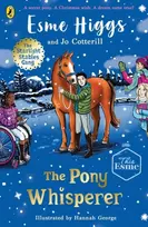KNYGA Higgs, Esme; Cotterill, Jo Pony Whisperer