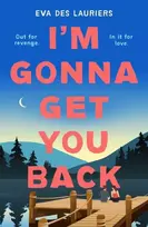 KNYGA Des Lauriers Eva I'm Gonna Get You Back: a gorgeous second-chance love story, featuring explosive secrets and friendship fallouts