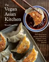KNYGA Chia, Woonheng Vegan Asian Kitchen: 100+ Plant-Based Recipes Inspired by Malaysia, China, Thailand, and Beyond