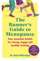 KNYGA McGrattan, Dr Juliet Runner’s Guide to Menopause: Your essential toolkit for strong, happy and healthy training