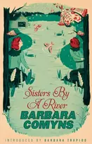 KNYGA Comyns, Barbara Sisters By A River: A Virago Modern Classic