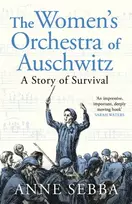 KNYGA Sebba, Anne Women’s Orchestra of Auschwitz: A Story of Survival