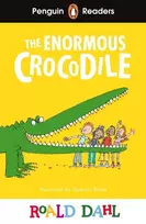 KNYGA Dahl, Roald Penguin Readers Level 1: Roald Dahl The Enormous Crocodile (ELT Graded Reader): Abridged Edition