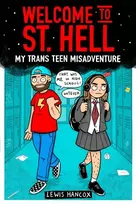KNYGA Hancox, Lewis Welcome to St Hell: My trans teen misadventure