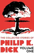 KNYGA Dick, Philip K Collected Stories of Philip K. Dick Volume 1