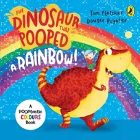 KNYGA Fletcher, Tom; Poynter, Dougie Dinosaur that Pooped a Rainbow!: A Colours Book