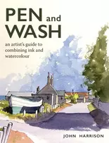 KNYGA Harrison, John Pen and Wash: An artist’s guide to combining ink and watercolour