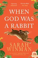 KNYGA Winman, Sarah When God was a Rabbit: From the bestselling author of STILL LIFE