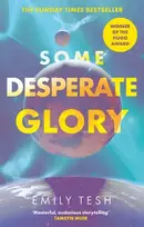 KNYGA Tesh, Emily Some Desperate Glory: The Hugo Award-winning novel