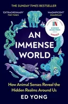 KNYGA Yong, Ed Immense World: How Animal Senses Reveal the Hidden Realms Around Us