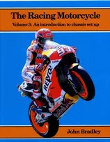 KNYGA Bradley, John Racing Motorcycle: Volume 3: An Introduction to Chassis Set Up