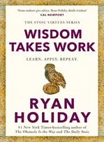 KNYGA Holiday, Ryan Wisdom Takes Work: THE INSTANT NEW YORK TIMES BESTSELLER from the author of THE DAILY STOIC