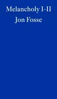 KNYGA Fosse, Jon Melancholy I-II