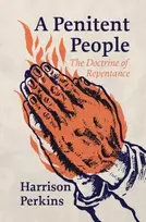 KNYGA Perkins Harrison Penitent People: The Doctrine of Repentance