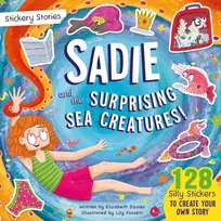 KNYGA Davies, Elizabeth Stickery Stories: Sadie and the Surprising Sea Creatures - fantasy adventure sticker activity storybook for 4-8 year olds!