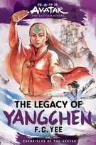 KNYGA Yee, F. C. Avatar, the Last Airbender: The Legacy of Yangchen (Chronicles of the Avatar Book 4)