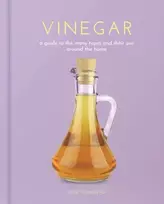 KNYGA Townsend, Julie Vinegar: A Guide to the Many Types and their Use around the Home