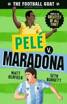 KNYGA Oldfield, Matt; Burkett, Seth Football GOAT: Pele v. Maradona: Choose the Greatest Footballer of All Time in this interactive gift book full of facts & stories for boys & girls who love football age 8, 9, 10, 11, 12
