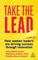 KNYGA Janjuha-Jivraj, Shaheena; Corboz, Anne-Valerie Take the Lead: How Women Leaders are Driving Success through Innovation