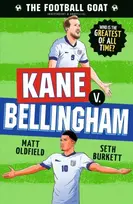 KNYGA Oldfield, Matt; Burkett, Seth Football GOAT: Kane v. Bellingham: Choose the Greatest Footballer of All Time in this interactive book full of facts & stories for boys & girls who love football age 8, 9, 10, 11, 12