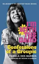 KNYGA Des Barres, Pamela I'm with the Band: Confessions of a Groupie