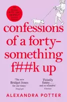 KNYGA Potter, Alexandra Confessions of a Forty-Something F**k Up