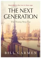 KNYGA Carmen, Bill Next Generation: The Young Step Up - Book 3 in the "Love In Store" saga