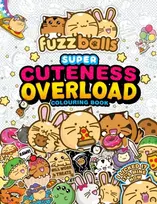 KNYGA Sach, Marc Fuzzballs Super Cuteness Overload Colouring Book: Join the Fuzzballs' Adventures with Silly Scenes, Fun Comics, and Cosy Patterns