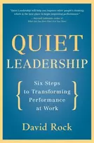 KNYGA Rock, David Quiet Leadership: Six Steps to Transforming Performance at Work